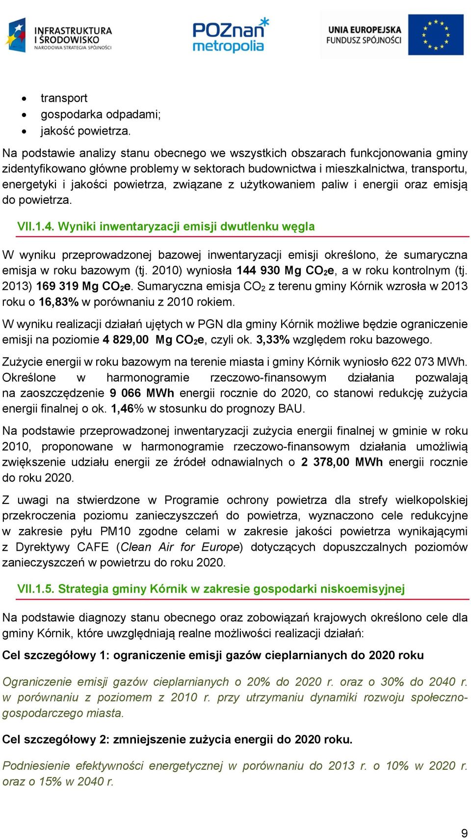 związane z użytkowaniem paliw i energii oraz emisją do powietrza. VII.1.4.