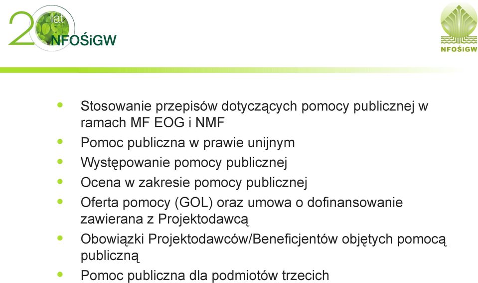 publicznej Oferta pomocy (GOL) oraz umowa o dofinansowanie zawierana z Projektodawcą