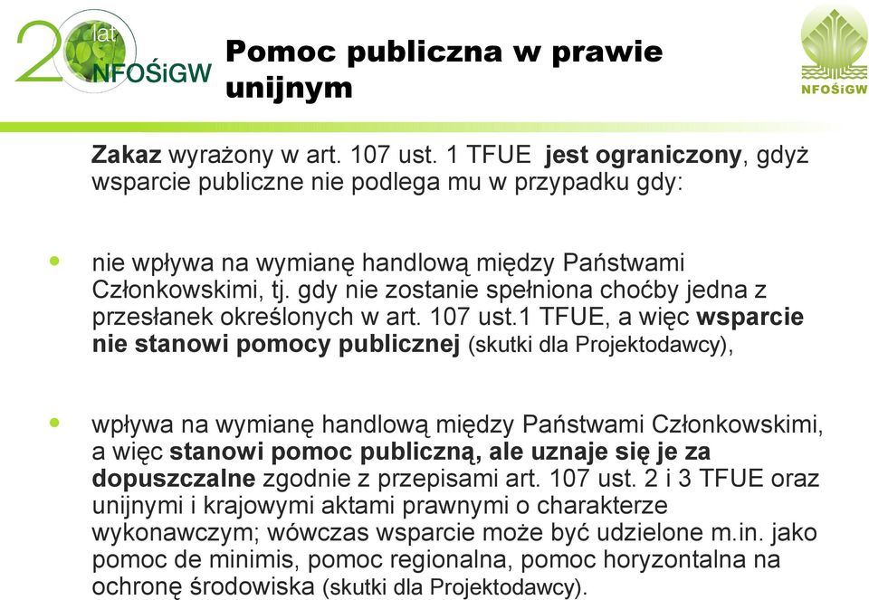 gdy nie zostanie spełniona choćby jedna z przesłanek określonych w art. 107 ust.