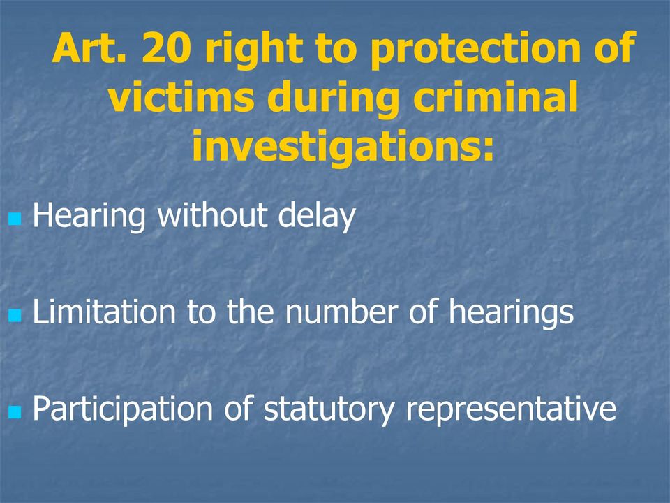 without delay Limitation to the number of