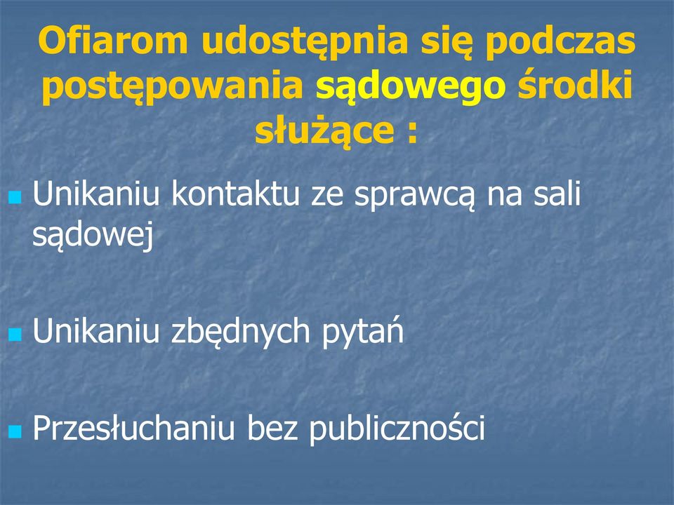 Unikaniu kontaktu ze sprawcą na sali