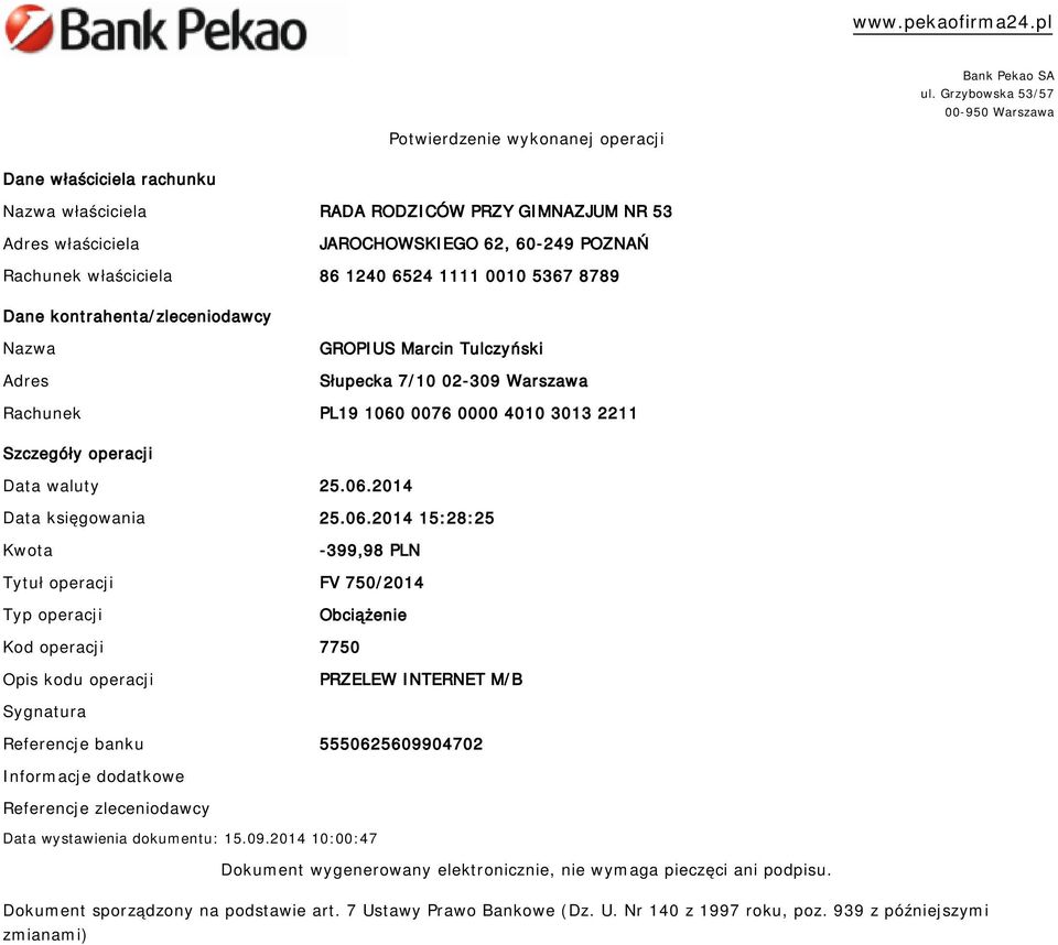 Rachunek waściciela 86 1240 6524 1111 0010 5367 8789 Dane kontrahenta/zleceniodawcy Nazwa Adres GROPIUS Marcin Tulczyński Supecka 7/10 02-309 Warszawa Rachunek PL19 1060 0076 0000 4010 3013 2211