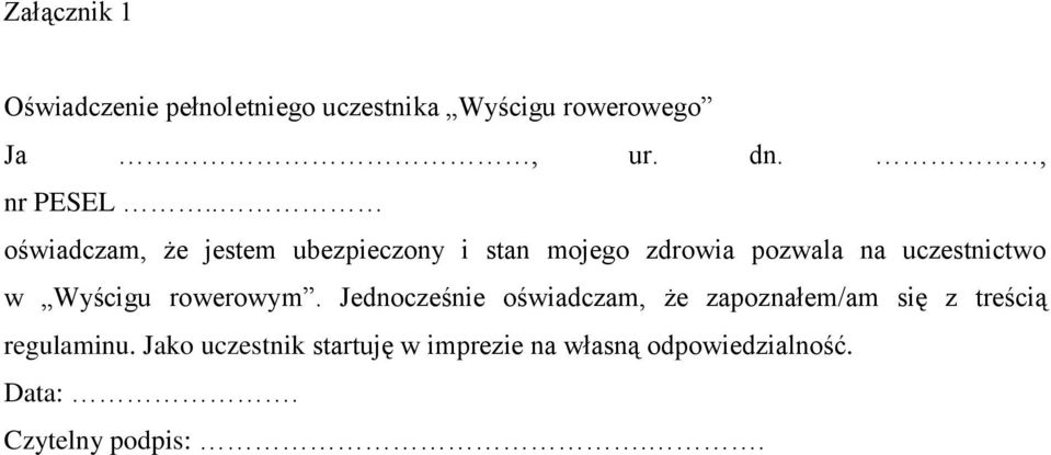 . oświadczam, że jestem ubezpieczony i stan mojego zdrowia pozwala na uczestnictwo w