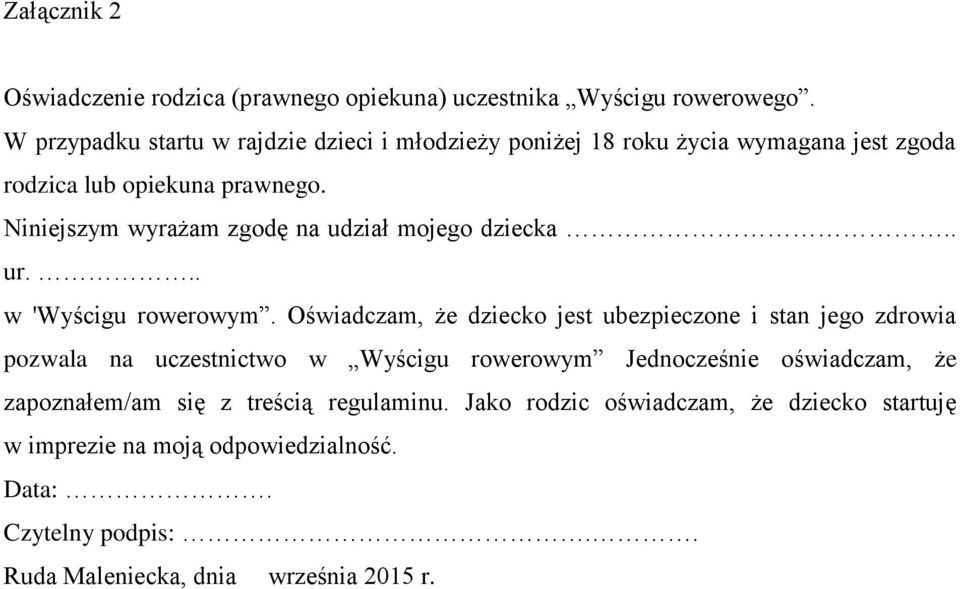 Niniejszym wyrażam zgodę na udział mojego dziecka.. ur... w 'Wyścigu rowerowym.