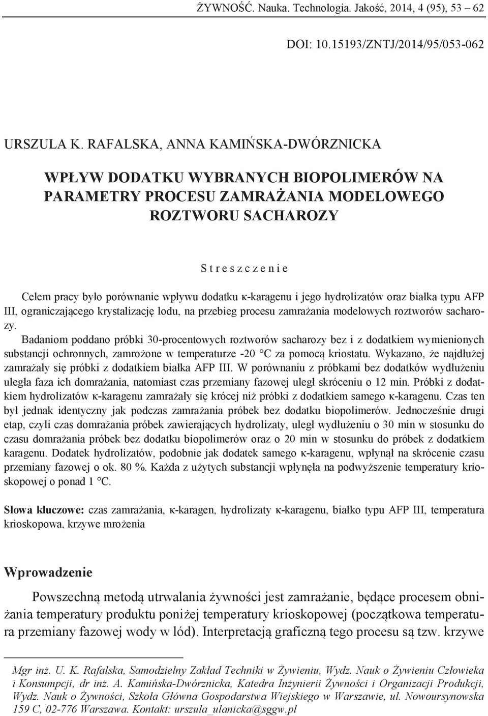 dodatku κ-karagenu i jego hydrolizatów oraz białka typu AFP III, ograniczającego krystalizację lodu, na przebieg procesu zamrażania modelowych roztworów sacharozy.