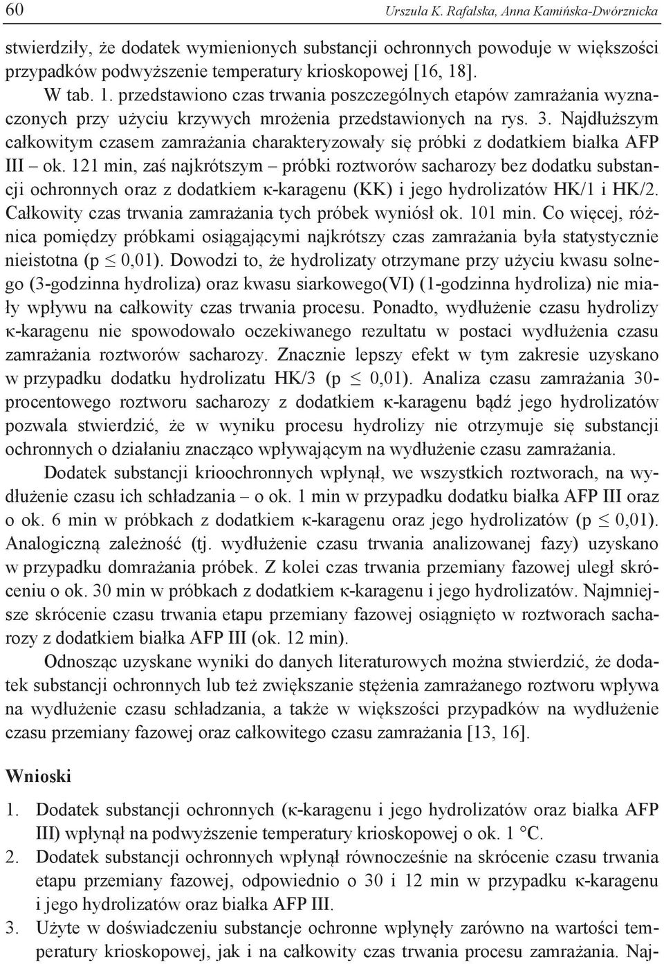 Najdłuższym całkowitym czasem zamrażania charakteryzowały się próbki z dodatkiem białka AFP III ok.