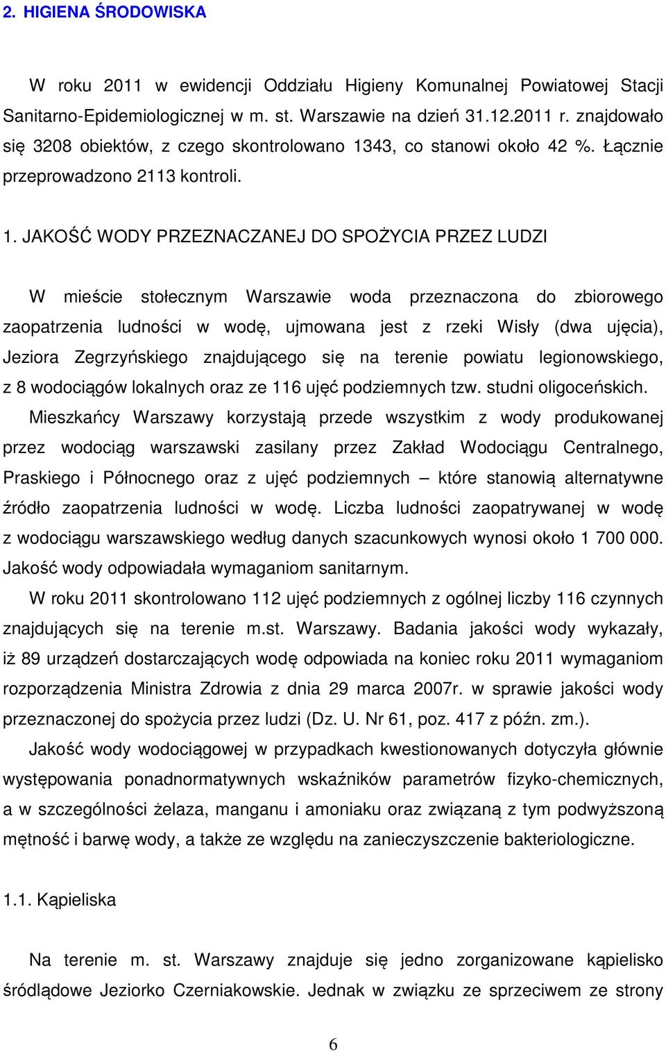 43, co stanowi około 42 %. Łącznie przeprowadzono 2113 kontroli. 1.