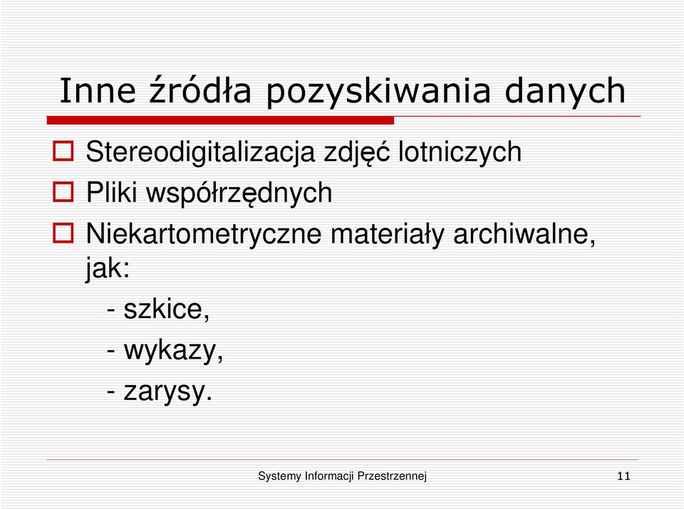 współrzędnych Niekartometryczne materiały