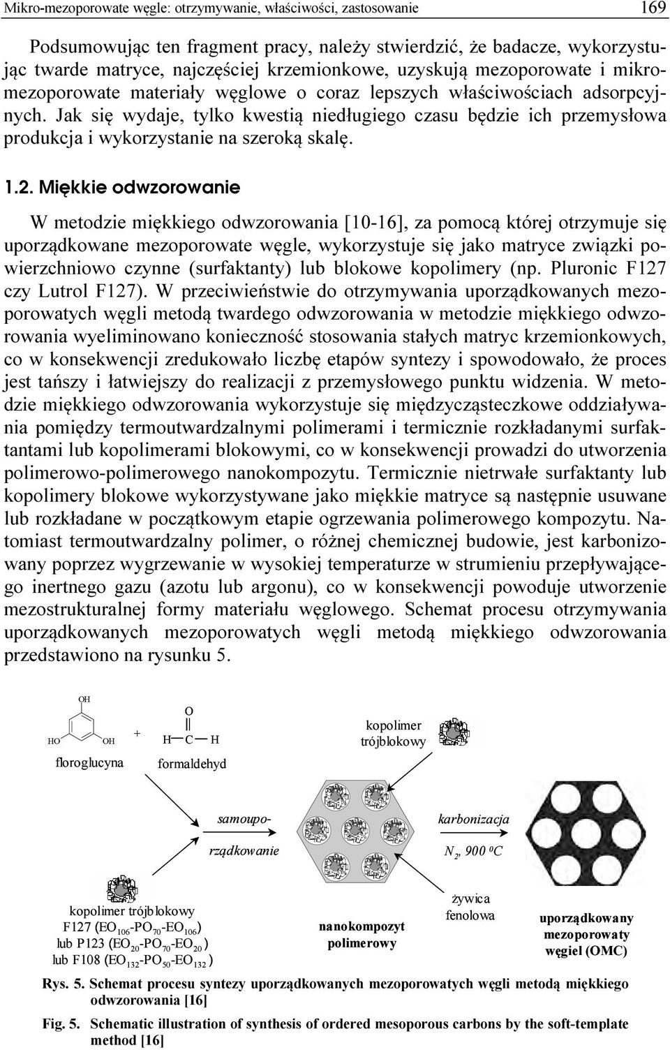 Jak się wydaje, tylko kwestią niedługiego czasu będzie ich przemysłowa produkcja i wykorzystanie na szeroką skalę. 1.2.