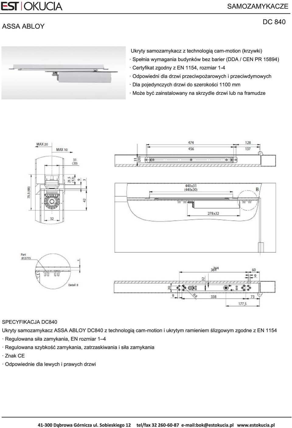 skrzydle drzwi lub na framudze SPECYFIKACJA DC840 Ukryty samozamykacz DC840 z technologią cam-motion i ukrytym ramieniem ślizgowym zgodne z EN 1 1