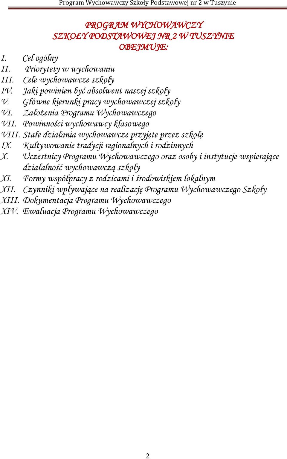 Stałe działania wychowawcze przyjęte przez szkołę IX. Kultywowanie tradycji regionalnych i rodzinnych X.