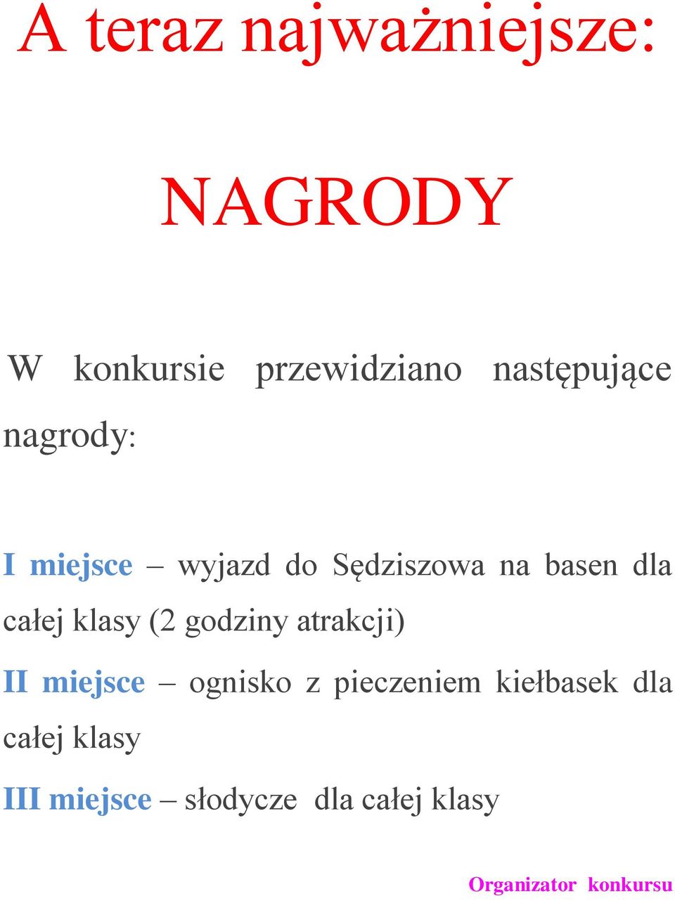 całej klasy (2 godziny atrakcji) miejsce ognisko z pieczeniem