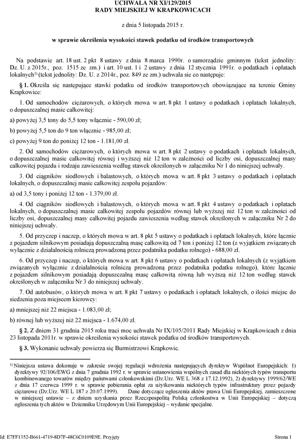 o podatkach i opłatach lokalnych 1) (tekst jednolity: Dz. U. z 2014r., poz. 849 ze zm.) uchwala sie co następuje: 1.