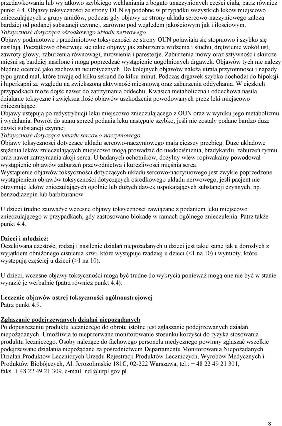 podanej substancji czynnej, zarówno pod względem jakościowym jak i ilościowym.