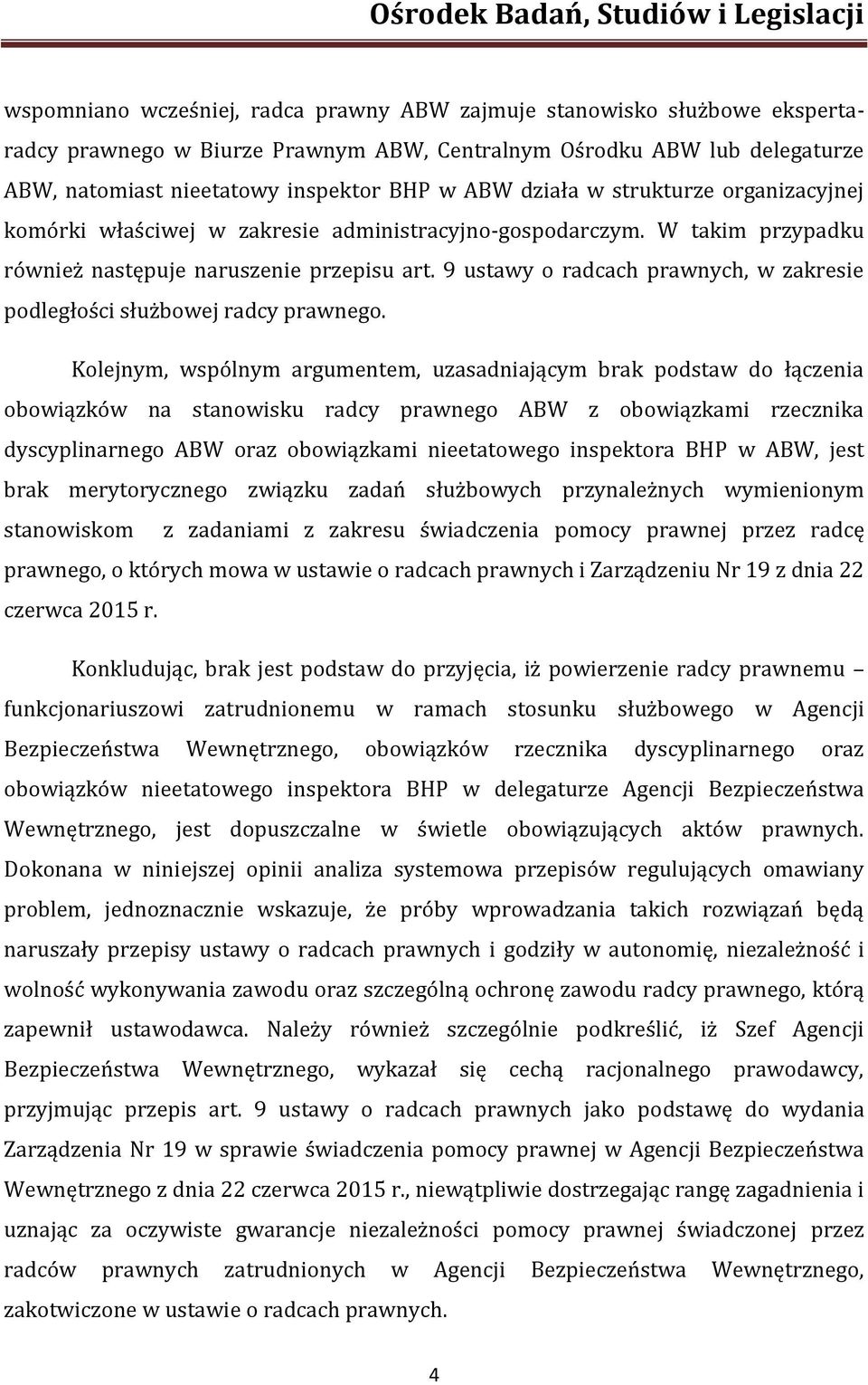 9 ustawy o radcach prawnych, w zakresie podległości służbowej radcy prawnego.