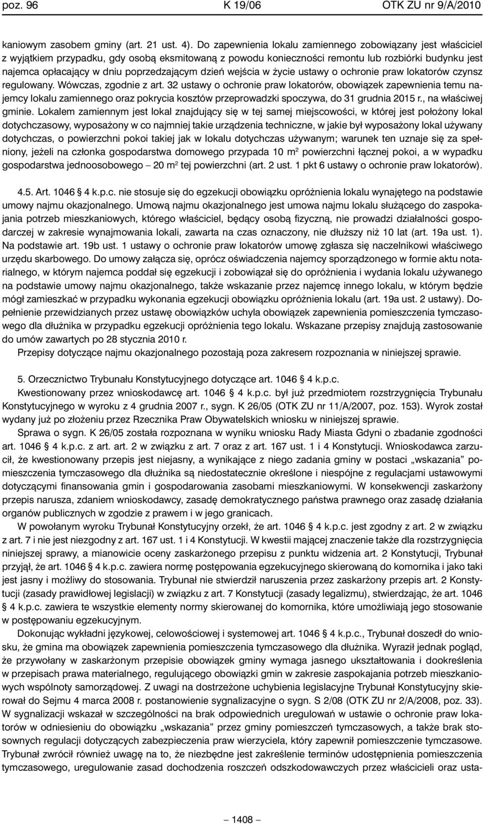 poprzedzajàcym dzieƒ wejêcia w ycie ustawy o ochronie praw lokatorów czynsz regulowany. Wówczas, zgodnie z art.