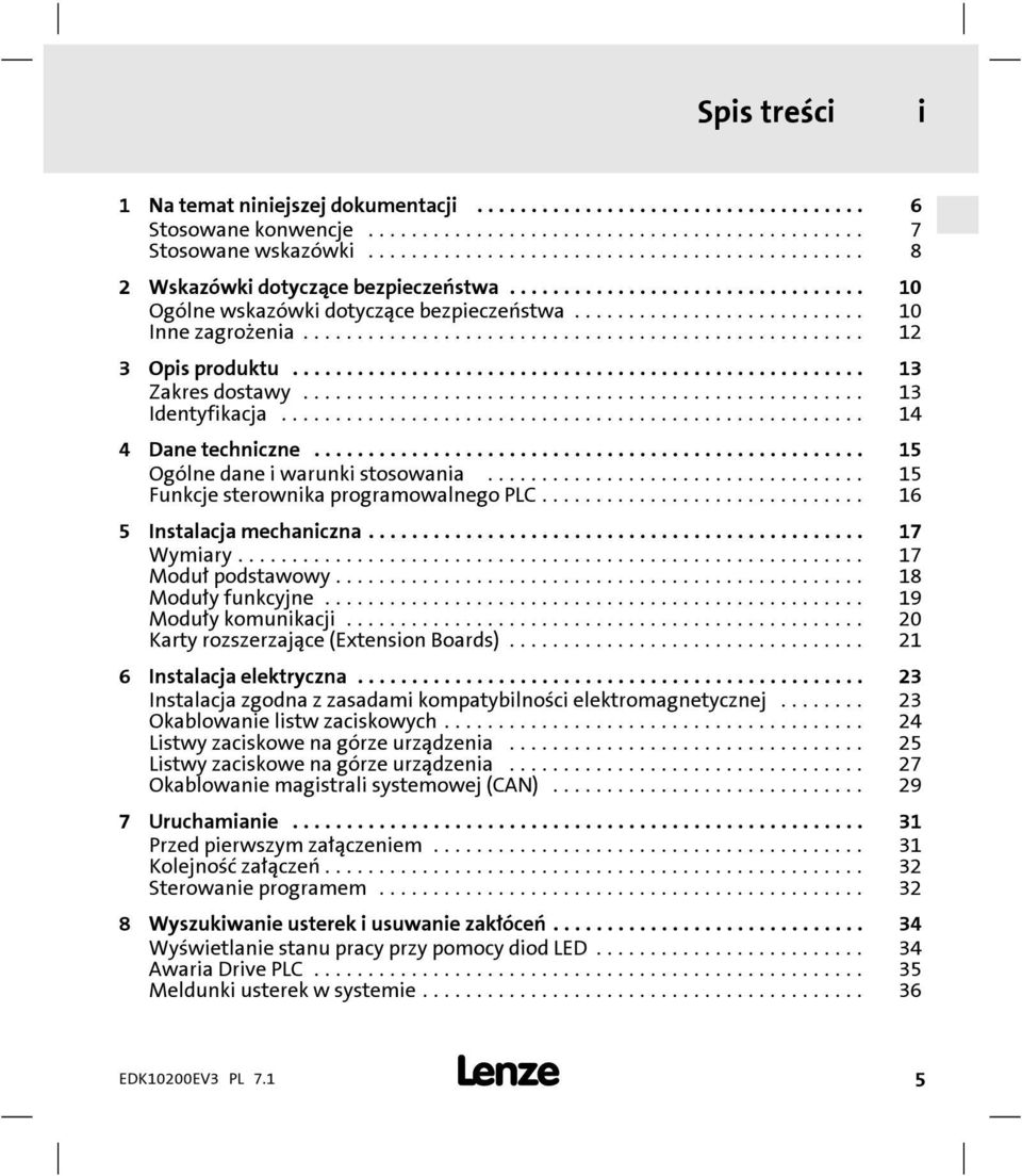 .. 16 5 Instalacja mechaniczna... 17 Wymiary... 17 Moduł podstawowy... 18 Moduły funkcyjne... 19 Moduły komunikacji... 20 Karty rozszerzające (Extension Boards)... 21 6 Instalacja elektryczna.