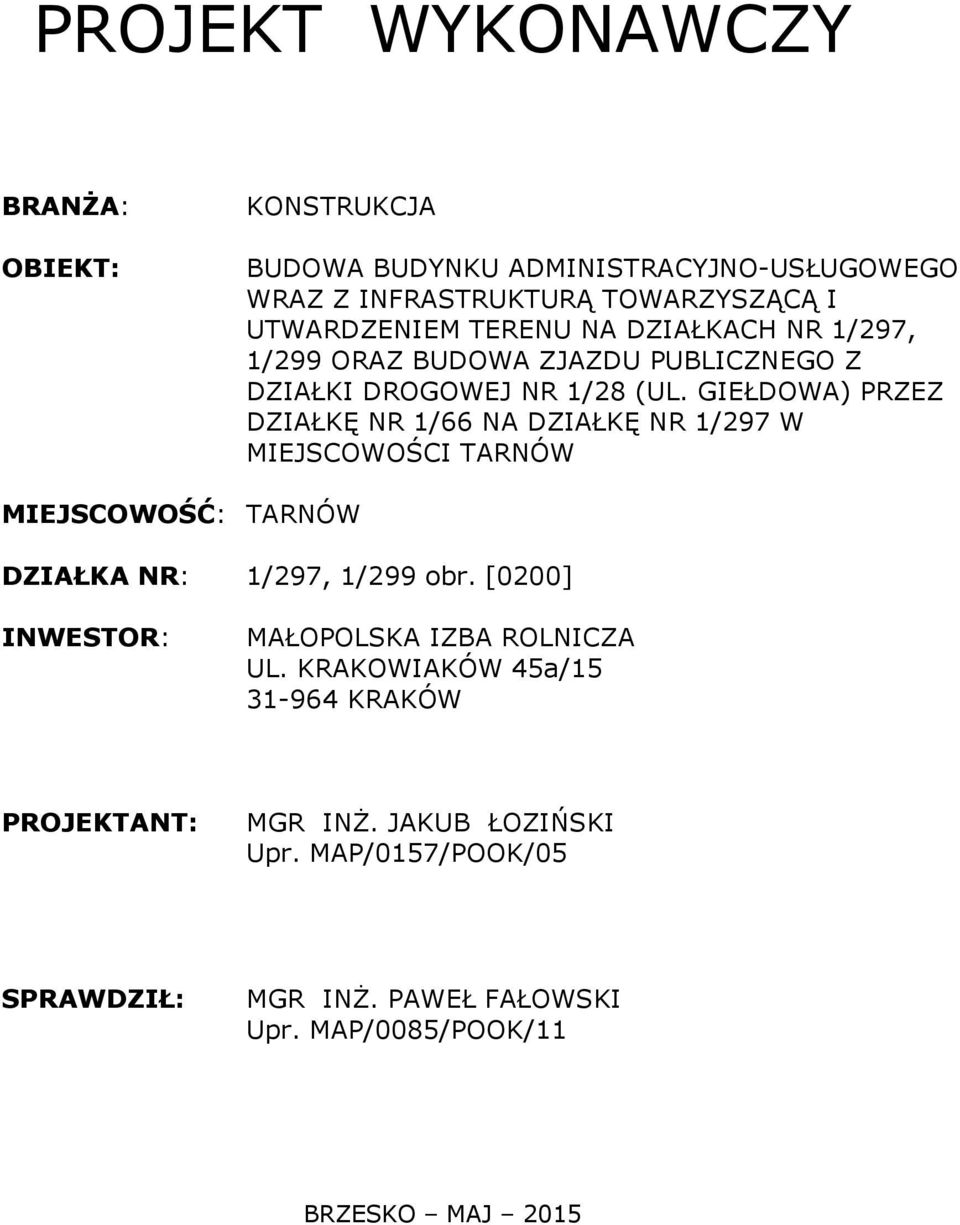 GIEŁDOWA) PRZEZ DZIAŁKĘ NR 1/66 NA DZIAŁKĘ NR 1/297 W MIEJSCOWOŚCI TARNÓW MIEJSCOWOŚĆ: TARNÓW DZIAŁKA NR: 1/297, 1/299 obr.