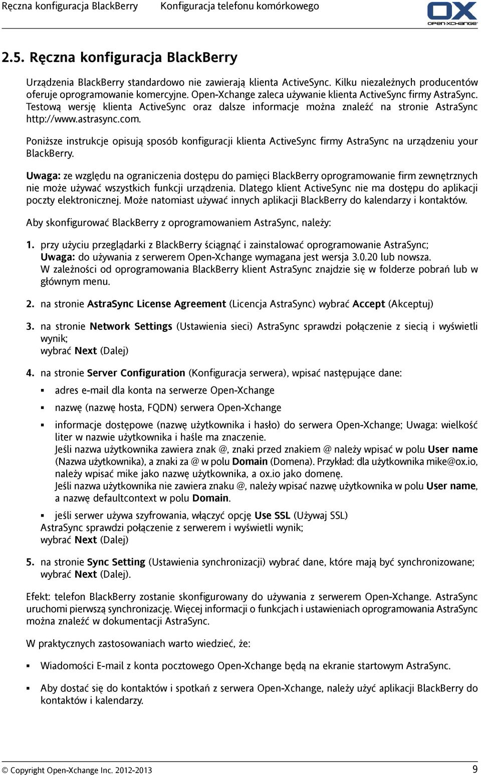Testową wersję klienta ActiveSync oraz dalsze informacje można znaleźć na stronie AstraSync http://www.astrasync.com.
