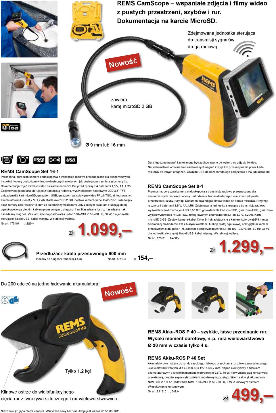 dostępnych miejscach jak puste przestrzenie, szyby, rury itp. Dokumentacja zdjęć i filmów wideo na karcie microsd. Przyrząd ręczny z 4 bateriami 1,5 V, AA, LR6.