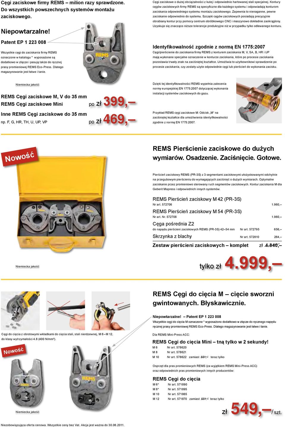 Dlatego magazynowanie jest łatwe i tanie. Cęgi zaciskowe o dużej obciążalności z kutej i odpowiednio hartowanej stali specjalnej.