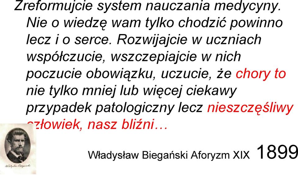 Rozwijajcie w uczniach współczucie, wszczepiajcie w nich poczucie obowiązku,