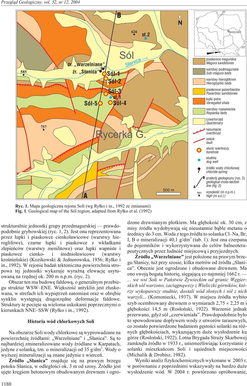 (1992) 500 m A 757 B piaskowce magurskie Magura sandstones warstwy podmagurskie Sub-magura beds warstwy hieroglifowe Hieroglyphic beds piaskowce pasierbieckie Pasierbiec sandstones ³upki pstre