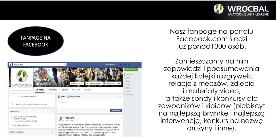 meczów, zdjęcia i materiały video, a także sondy i konkursy dla zawodników i kibiców