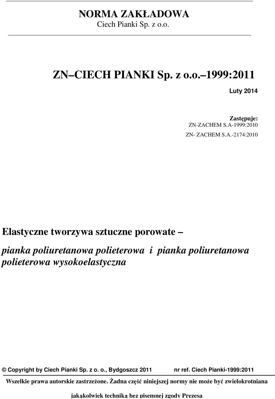 poliuretanowa polieterowa wysokoelastyczna Copyright by Ciech Pianki Sp. z o. o., Bydgoszcz 2011 nr ref.