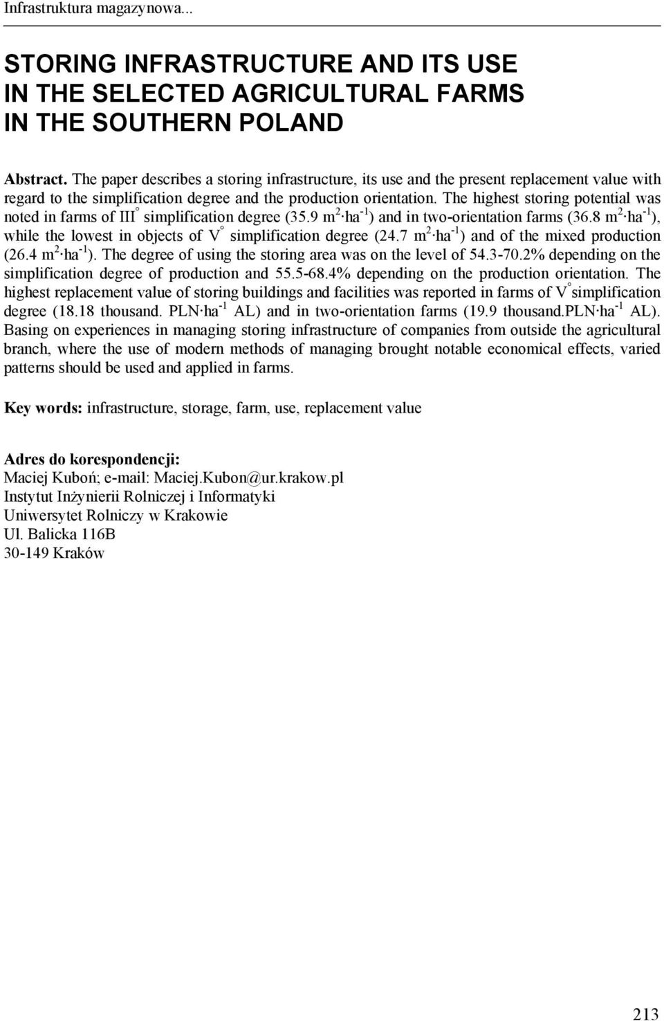 The highest storing potential was noted in farms of III simplification degree (35.9 m 2 ha -1 ) and in two-orientation farms (36.