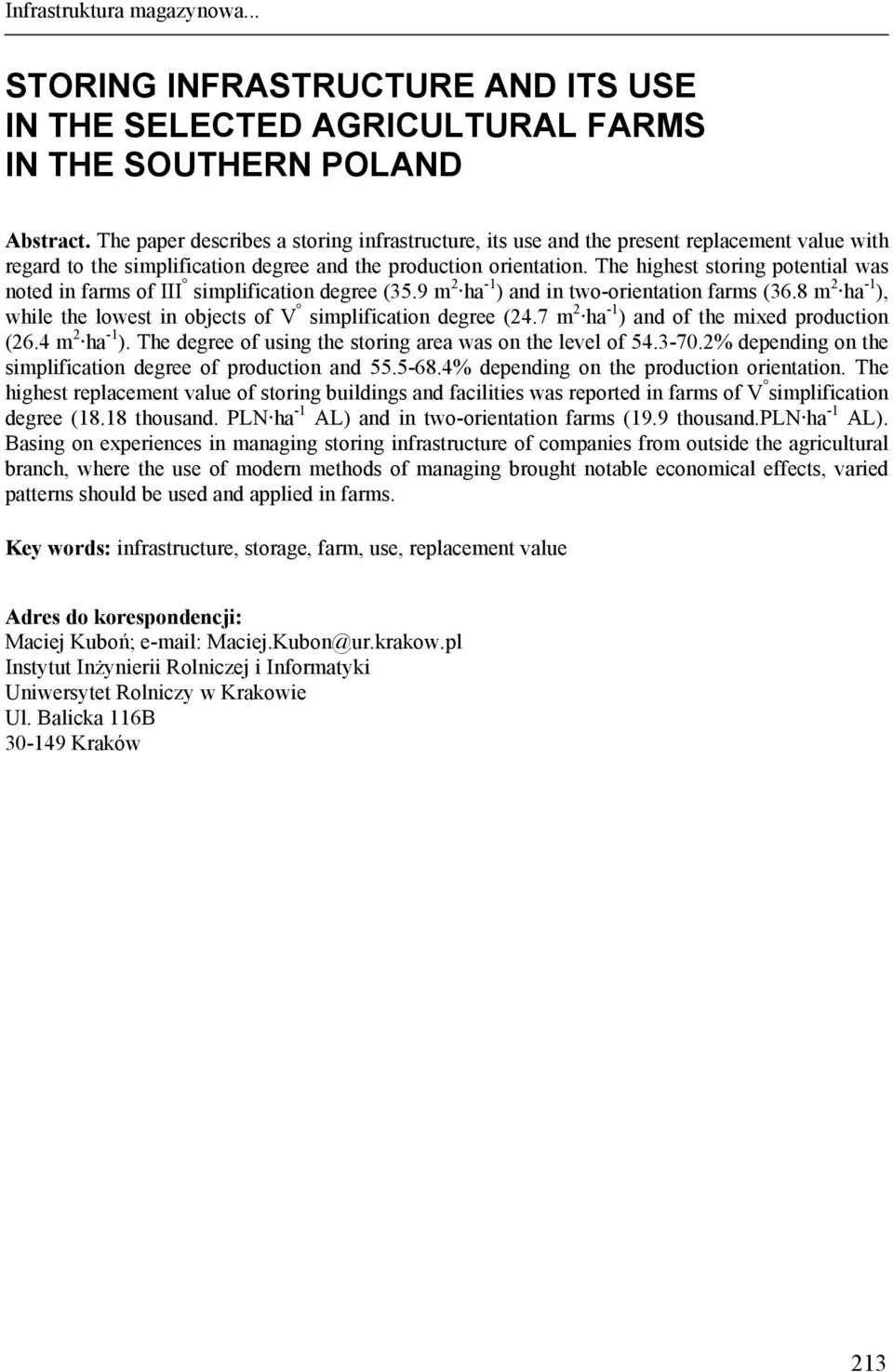 The highest storing potential was noted in farms of III simplification degree (35.9 m 2 ha -1 ) and in two-orientation farms (36.