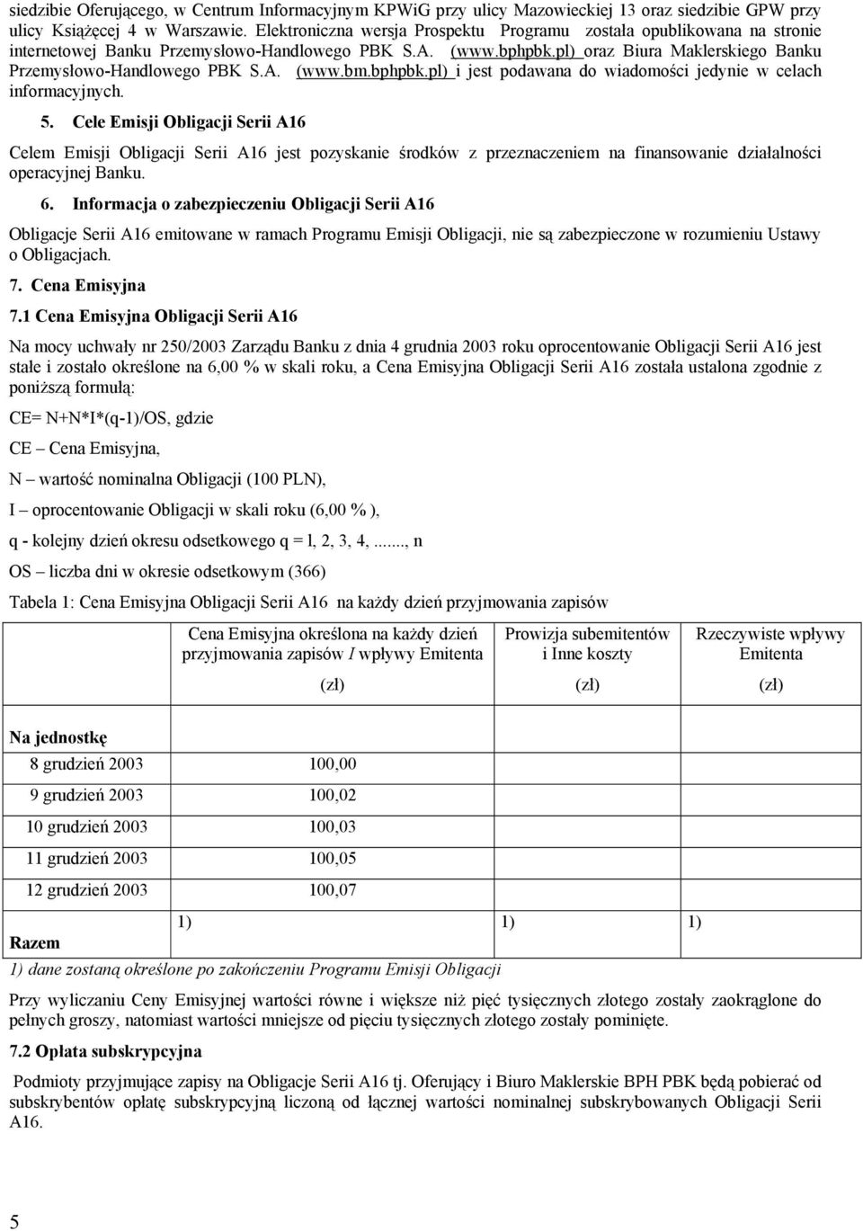bphpbk.pl) i jest podawana do wiadomości jedynie w celach informacyjnych. 5.