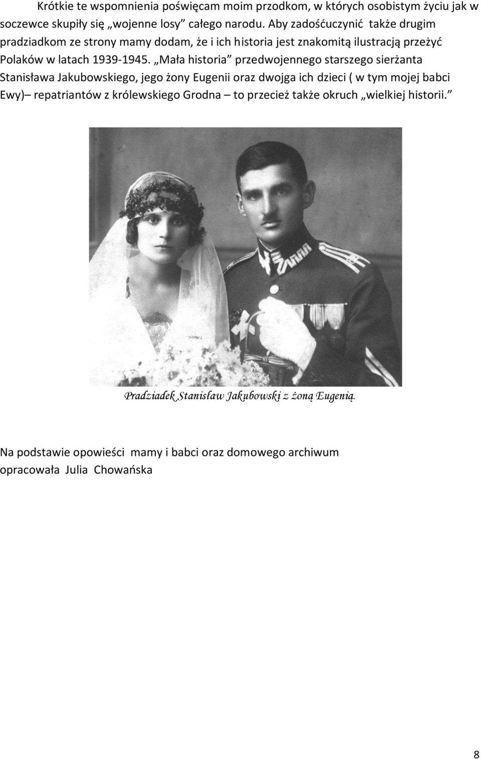Mała historia przedwojennego starszego sierżanta Stanisława Jakubowskiego, jego żony Eugenii oraz dwojga ich dzieci ( w tym mojej babci Ewy) repatriantów z