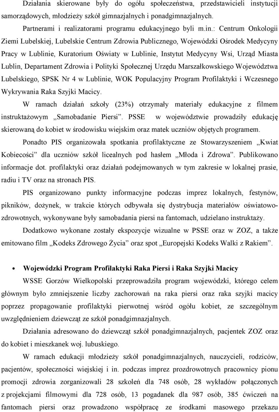 Lublin, Departament Zdrowia i Polityki Społecznej Urzędu Marszałkowskiego Województwa Lubelskiego, SPSK Nr 4 w Lublinie, WOK Populacyjny Program Profilaktyki i Wczesnego Wykrywania Raka Szyjki Macicy.