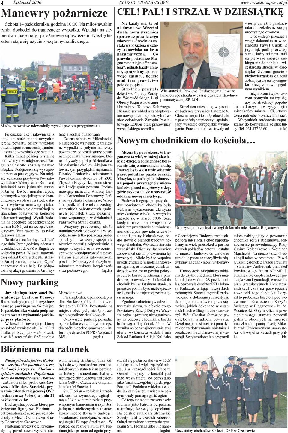 S³u by ratownicze udowodni³y wysoki poziom przygotowania Po ciê kiej akcji ratowniczej z udzia³em s³u b mundurowych z terenu powiatu, ofiary wypadku przetransportowane zostaj¹ ambulansem do