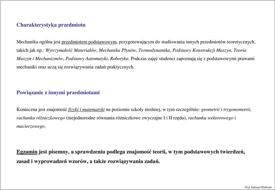 odcas ajęć studenci aponają się podstawowmi prawami mechaniki ora ucą się rowiąwania adań praktcnch.