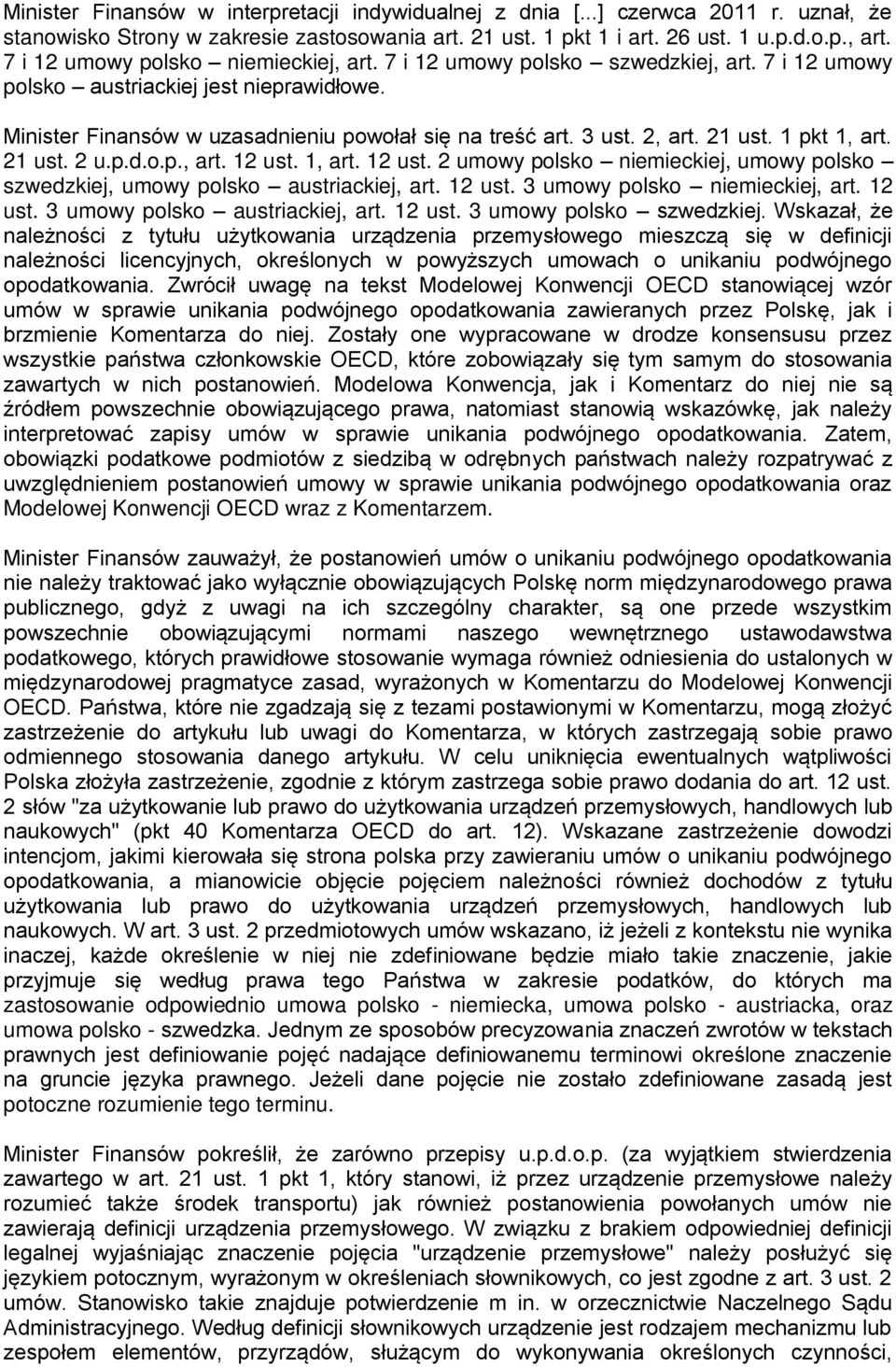 2, art. 21 ust. 1 pkt 1, art. 21 ust. 2 u.p.d.o.p., art. 12 ust. 1, art. 12 ust. 2 umowy polsko niemieckiej, umowy polsko szwedzkiej, umowy polsko austriackiej, art. 12 ust. 3 umowy polsko niemieckiej, art.