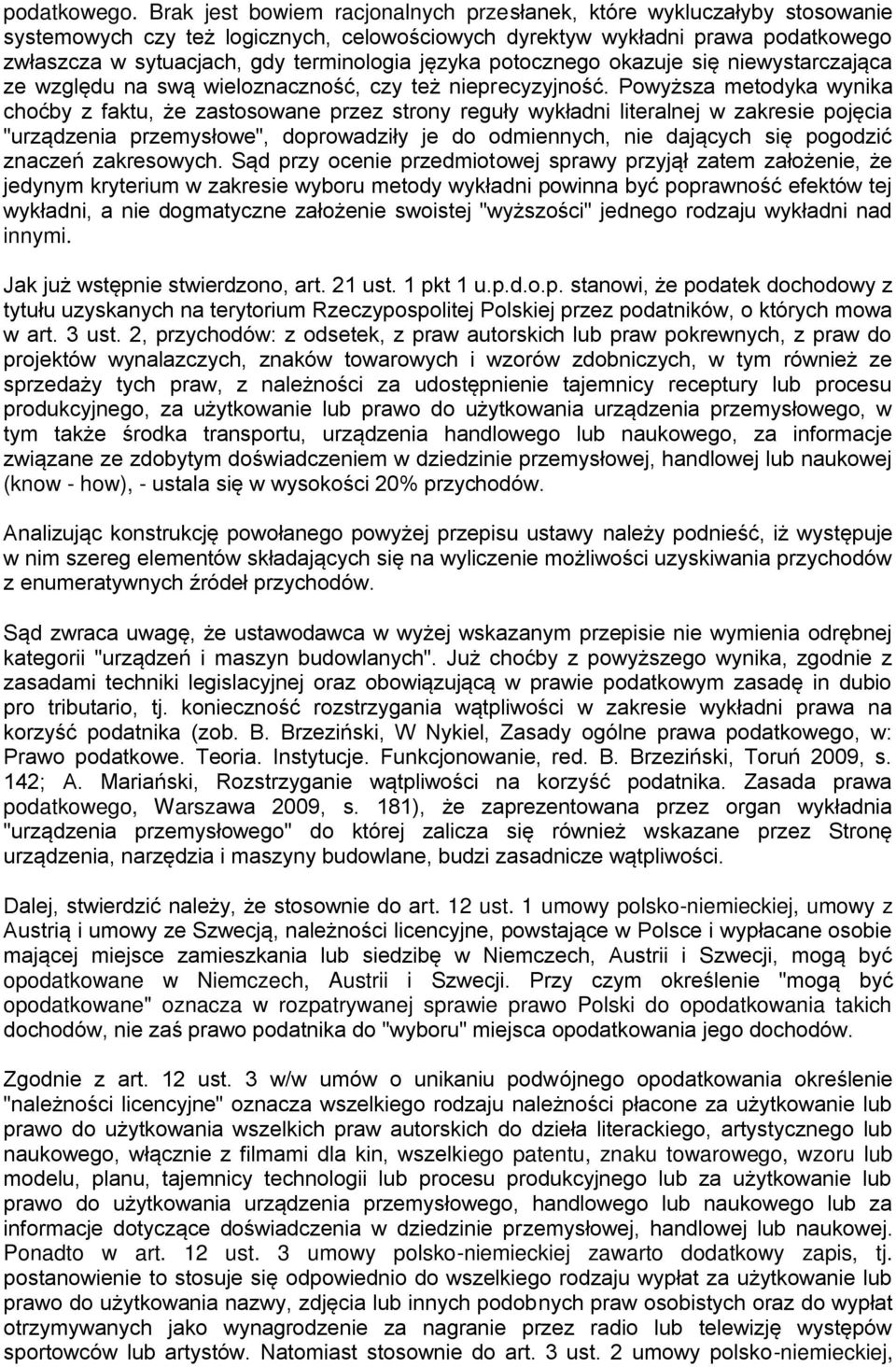 języka potocznego okazuje się niewystarczająca ze względu na swą wieloznaczność, czy też nieprecyzyjność.