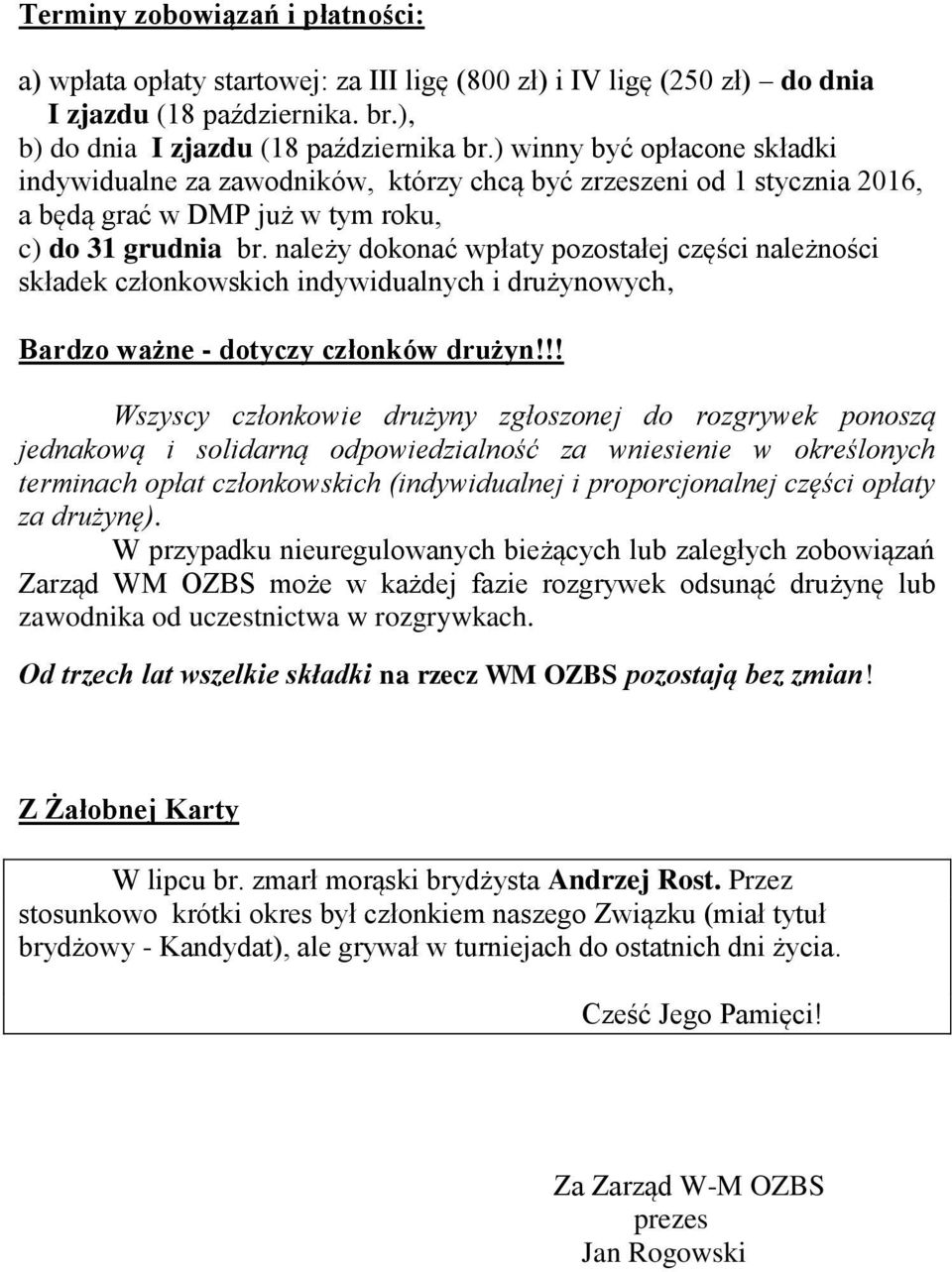 należy dokonać wpłaty pozostałej części należności składek członkowskich indywidualnych i drużynowych, Bardzo ważne - dotyczy członków drużyn!