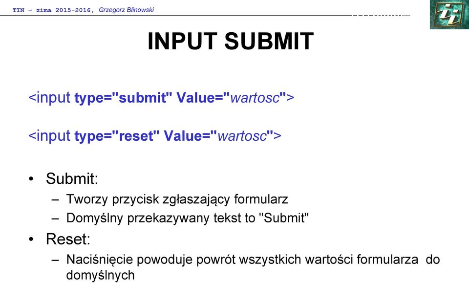 zgłaszający formularz Domyślny przekazywany tekst to "Submit"