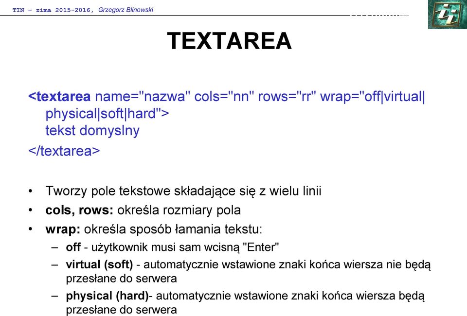 sposób łamania tekstu: off - użytkownik musi sam wcisną "Enter" virtual (soft) - automatycznie wstawione znaki