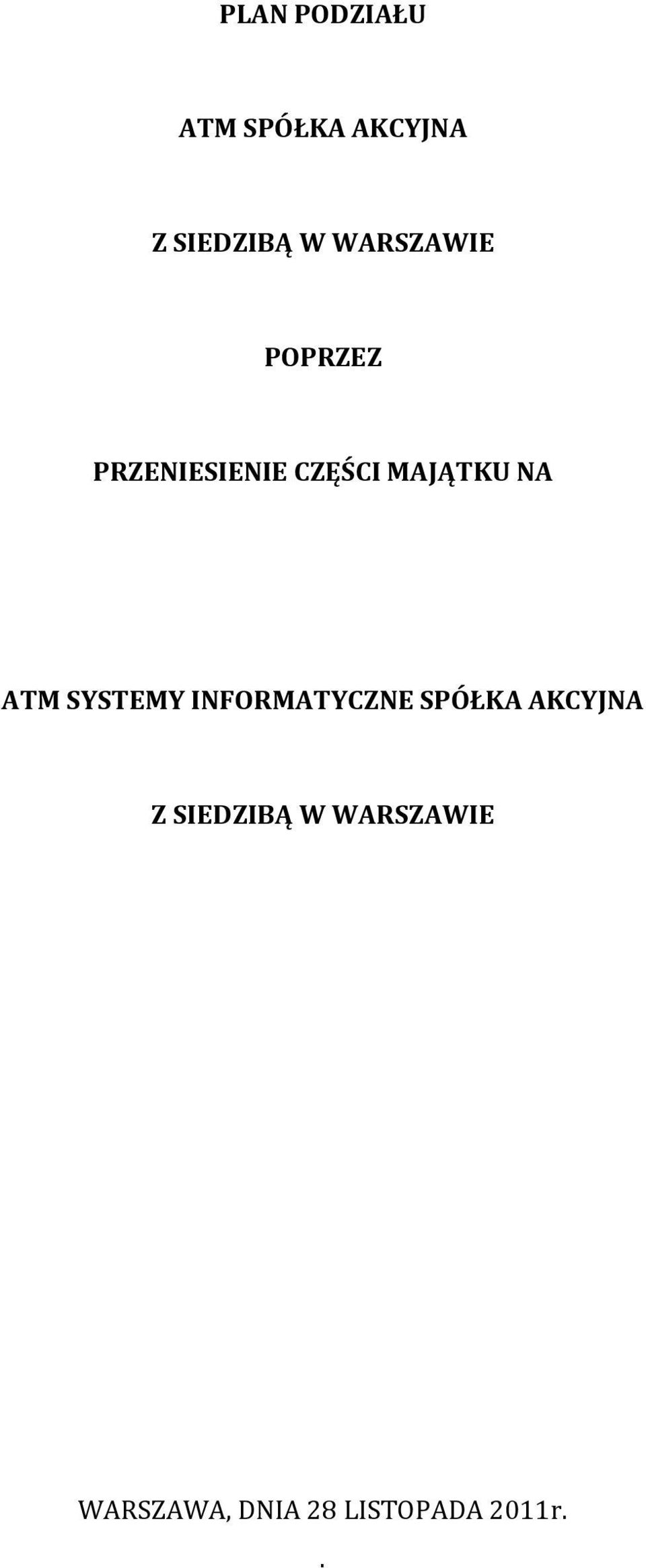 NA ATM SYSTEMY INFORMATYCZNE SPÓŁKA AKCYJNA Z