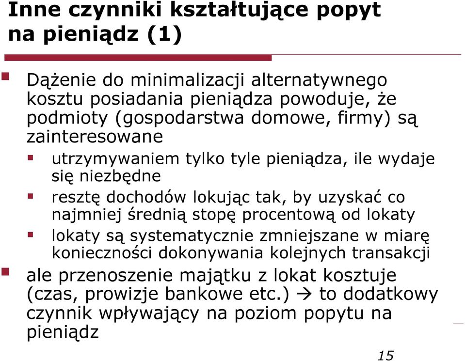 tak, by uzyskać co najmniej śednią stopę pocentową od lokaty lokaty są systematycznie zmniejszane w miaę konieczności dokonywania