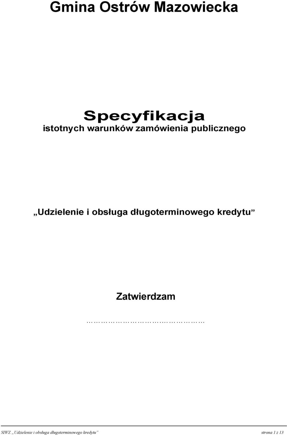 obsługa długoterminowego kredytu Zatwierdzam.
