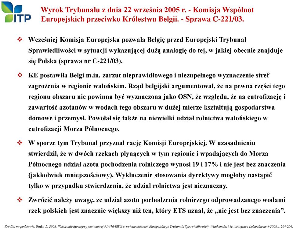 KE postawiła Belgi m.in. zarzut nieprawidłowego i niezupełnego wyznaczenie stref zagrożenia w regionie walońskim.