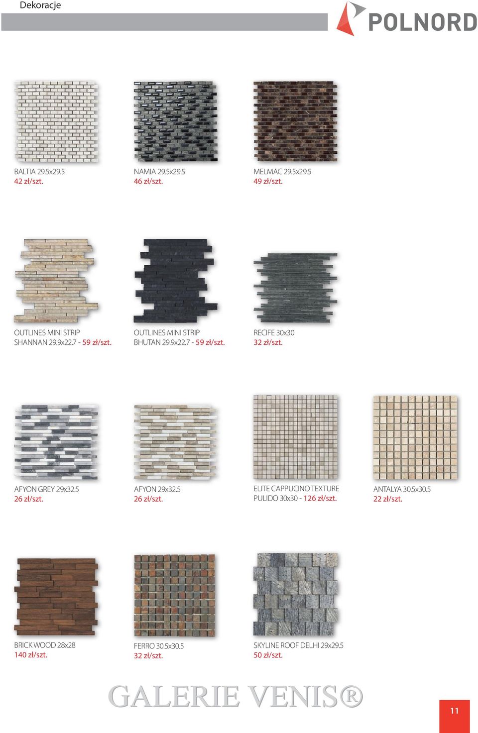 Afyon Grey 29x32.5 26 zł/szt. Afyon 29x32.5 26 zł/szt. Elite Cappucino Texture Pulido 30x30-126 zł/szt.