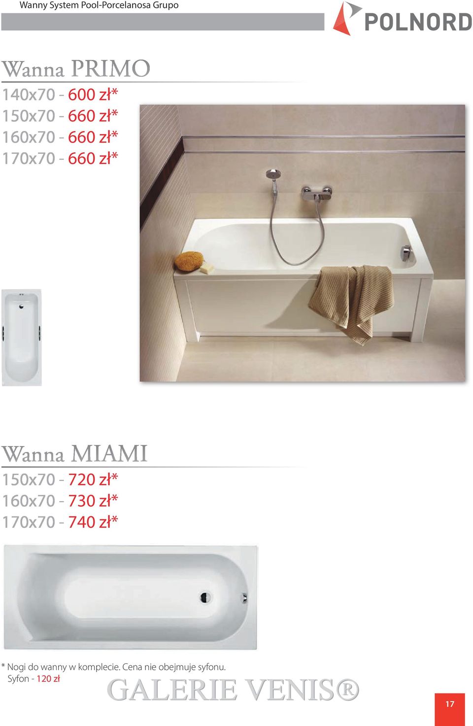 MIAMI 150x70-720 zł* 160x70-730 zł* 170x70-740 zł* * Nogi