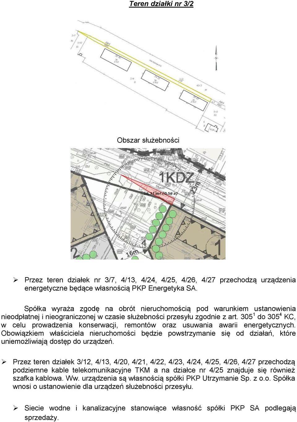 305 1 do 305 4 KC, w celu prowadzenia konserwacji, remontów oraz usuwania awarii energetycznych.
