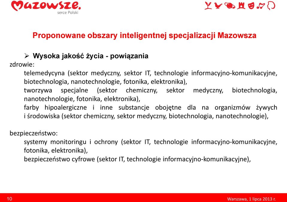 inne substancje obojętne dla na organizmów żywych i środowiska (sektor chemiczny, sektor medyczny, biotechnologia, nanotechnologie), bezpieczeostwo: systemy