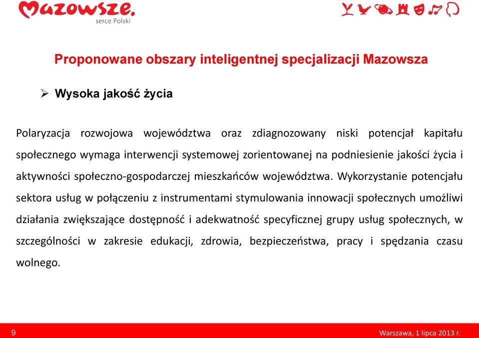 Wykorzystanie potencjału sektora usług w połączeniu z instrumentami stymulowania innowacji społecznych umożliwi działania zwiększające